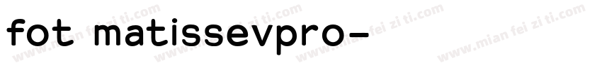 fot matissevpro字体转换